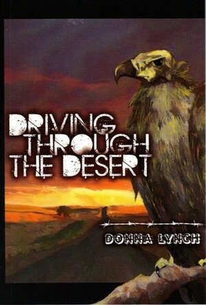 Driving Through The Desert by Donna Lynch