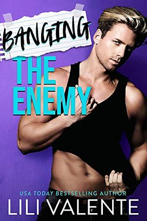 Banging the Enemy by Lili Valente