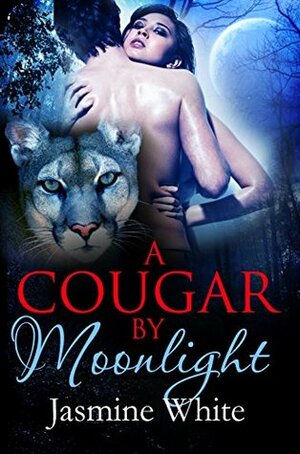 A Cougar By Moonlight by Jasmine White