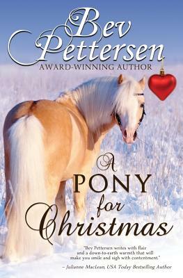 A Pony for Christmas: A Canadian Holiday Novella by Bev Pettersen