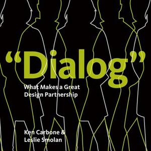 Dialog: What Makes a Great Design Partnership by Ken Carbone, Leslie Smolan