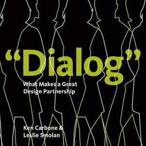 Dialog: What Makes a Great Design Partnership by Leslie Smolan, Ken Carbone