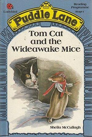 Tom Cat and the Wideawake Mice by Sheila K. McCullagh