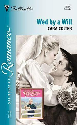 Wed by a Will by Cara Colter