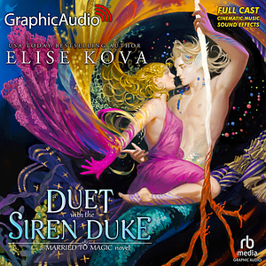 A Duet With The Siren Duke [Dramatized Adaptation] by Elise Kova