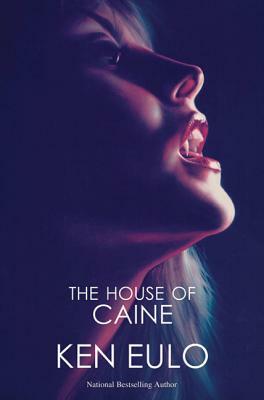 The House of Caine by Ken Eulo