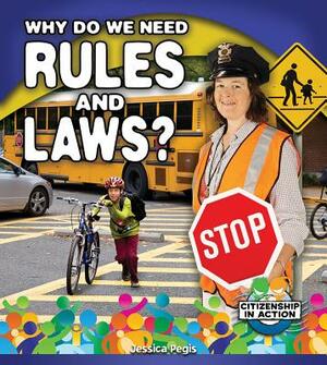 Why Do We Need Rules and Laws? by Jessica Pegis