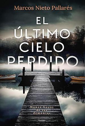 El último cielo perdido by Marcos Nieto Pallarés