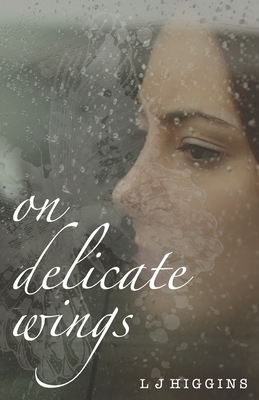 On Delicate Wings by L. J. Higgins