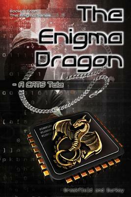 The Enigma Dragon - A CATS Tale by Charles Breakfield, Roxanne E. Burkey