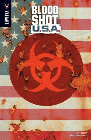 Bloodshot U.S.A. by Jeff Lemire, Doug Braithwaite