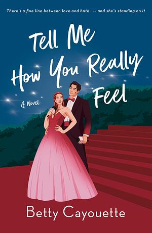 Tell Me How You Really Feel by Betty Cayouette