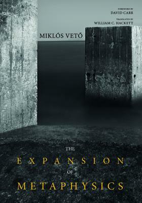 The Expansion of Metaphysics by Miklos Veto