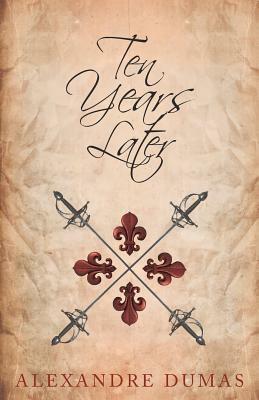 Ten Years Later by Alexandre Dumas