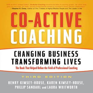 Co-Active Coaching: Changing Business, Transforming Lives 3rd (third) Edition by Kimsey-House, Karen, Kimsey-House, Henry, Sandahl, Phillip, published by Nicholas Brealey Publishing (2011) Paperback by Aubry Andrews