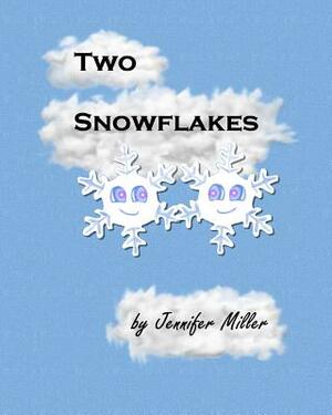 Two Snowflakes by Jennifer Miller