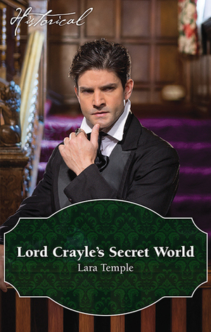 Lord Crayle's Secret World by Lara Temple