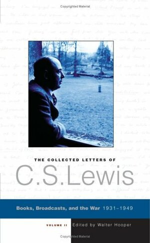 The Collected Letters of C. S. Lewis, Volume II by C.S. Lewis, Walter Hooper