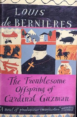 The Troublesome Offspring of Cardinal Guzmán by Louis de Bernières