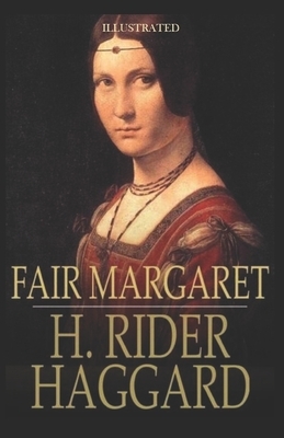 Fair Margaret Illustrated by H. Rider Haggard