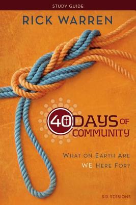 40 Days of Community: What on Earth Are We Here For? by Rick Warren