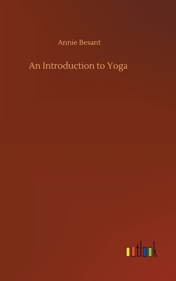 An Introduction to Yoga by Annie Besant