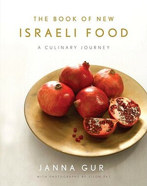 Book of New Israeli Food Hb by Janna Gur