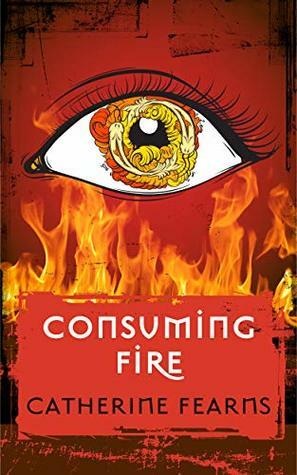 Consuming Fire by Catherine Fearns