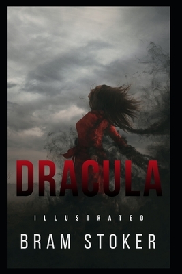 Dracula Illustrated: by Bram Stoker by Bram Stoker