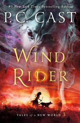 Wind Rider: Tales of a New World by P.C. Cast