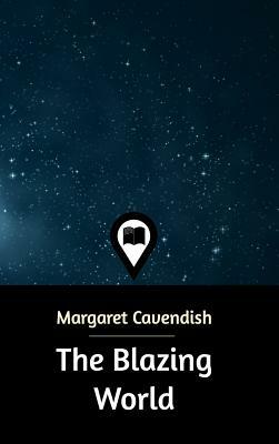 The Blazing World by Margaret Cavendish