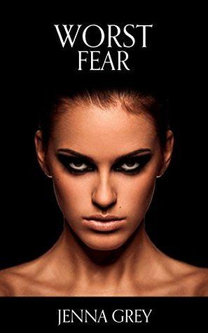 Worst Fear by Jenna Grey