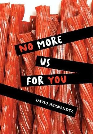 No More Us for You by David Hernandez