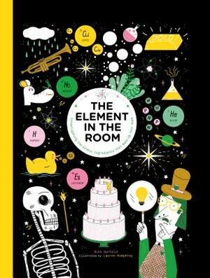 The Element in the Room: Investigating the Atomic Ingredients That Make Up Your Home by Mike Barfield
