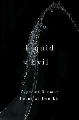 Liquid Evil: Living with Tina by Zygmunt Bauman, Leonidas Donskis