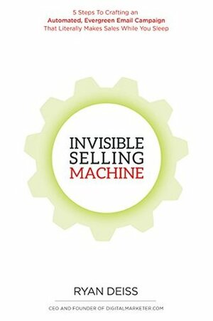 Invisible Selling Machine by Clate Mask, Ryan Deiss