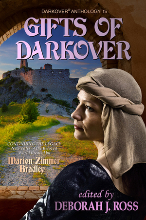 Gifts of Darkover by Robin Wayne Bailey, Deborah J. Ross, Barb Caffrey, Jane M.H. Bigelow