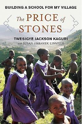 UC_The Price of Stones: Building a School for My Village by Twesigye Jackson Kaguri, Twesigye Jackson Kaguri, Susan Urbanek Linville