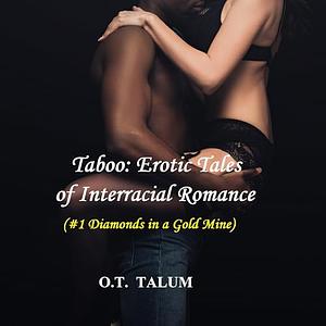 Taboo: Erotic Tales of Interracial Romance by O. T. Talum
