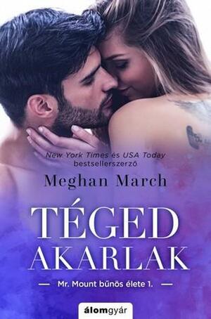Téged akarlak by Meghan March