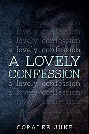 A Lovely Confession by Coralee June