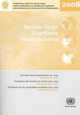 Narcotic Drugs: Estimated World Requirements for 2009 (Statistics for 2007) by 