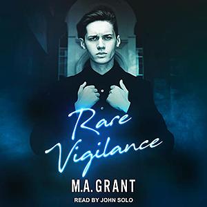 Rare Vigilance by M.A. Grant