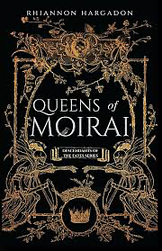 Queens of Moirai by Rhiannon Hargadon