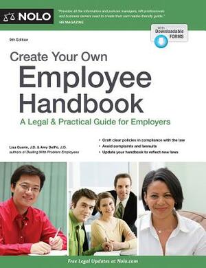 Create Your Own Employee Handbook: A Legal & Practical Guide for Employers by Amy Delpo, Lisa Guerin