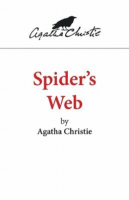 Spider's Web: A Stage Play by Agatha Christie
