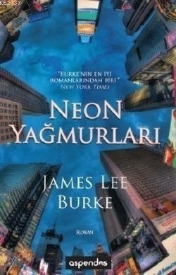 Neon Yağmurları by James Lee Burke, Duygu Dölek