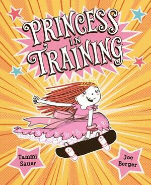 Princess in Training by Tammi Sauer
