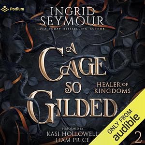 A Cage so Gilded by Ingrid Seymour