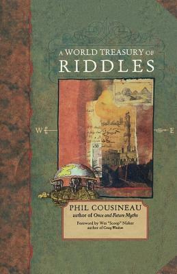 A World Treasury of Riddles by Phil Cousineau